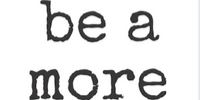 be a more